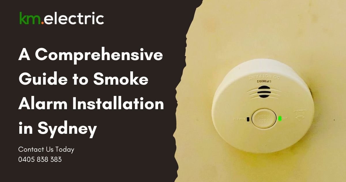 A Comprehensive Guide to Smoke Alarm Installation in Sydney